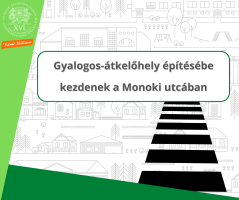 Gyalogos-átkelőhely építésébe kezdenek a Monoki utcában