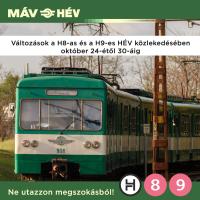 A kreatívon található szöveg: Változások a H8-as és a H9-es HÉV közlekedésében október 24-től 30-ig. Ne utazzon megszokásból! Valamint a kreatívon egy HÉV-szerelvény látható.